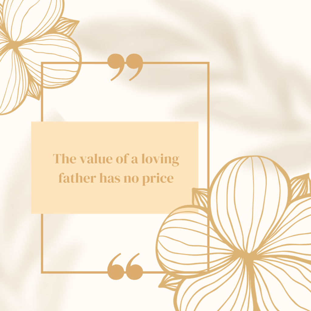 The value of a loving father has no price